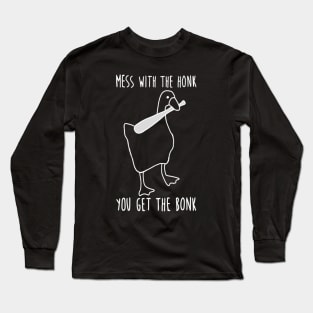 Mess with the honk you get the bonk Long Sleeve T-Shirt